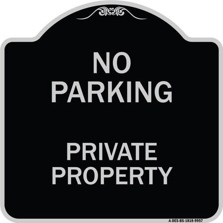 Signmission Designer Series-No Parking Private Property Black & Silver Heavy-Gauge Alum, 18" x 18", BS-1818-9957 A-DES-BS-1818-9957